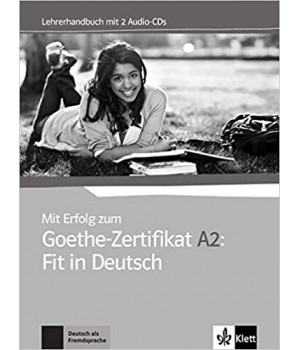 Книга для вчителя Mit Erfolg zum Goethe-Zertifikat A2: Fit in Deutsch Lehrerhandbuch + 2 Audio-CDs