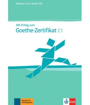 Тести Mit Erfolg zum Goethe-Zertifikat C1 Testbuch + 2 Audio CDs