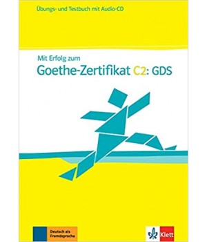 Вправи і Тести Mit Erfolg zum Goethe-Zertifikat C2: GDS Übungs- und Testbuch + Audio-CD