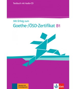 Тести Mit Erfolg zum Goethe-/ÖSD-Zertifikat B1. Testbuch