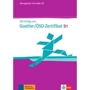 Тести Mit Erfolg zum Goethe-/ÖSD-Zertifikat B1. Übungsbuch.