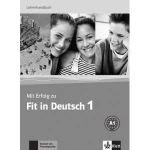 Книга для вчителя Mit Erfolg zu Fit in Deutsch 1 Lehrerhandbuch. A1