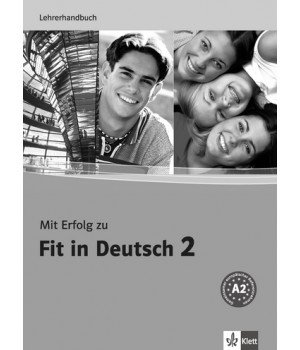Книга для вчителя Mit Erfolg zu Fit in Deutsch 2 Lehrerhandbuch. A2