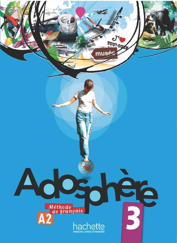 Підручник Adosphère : Niveau 3 (A2) Livre de l'élève + CD Підручник Adosphère : Niveau 3 (A2) Livre de l'élève + CD