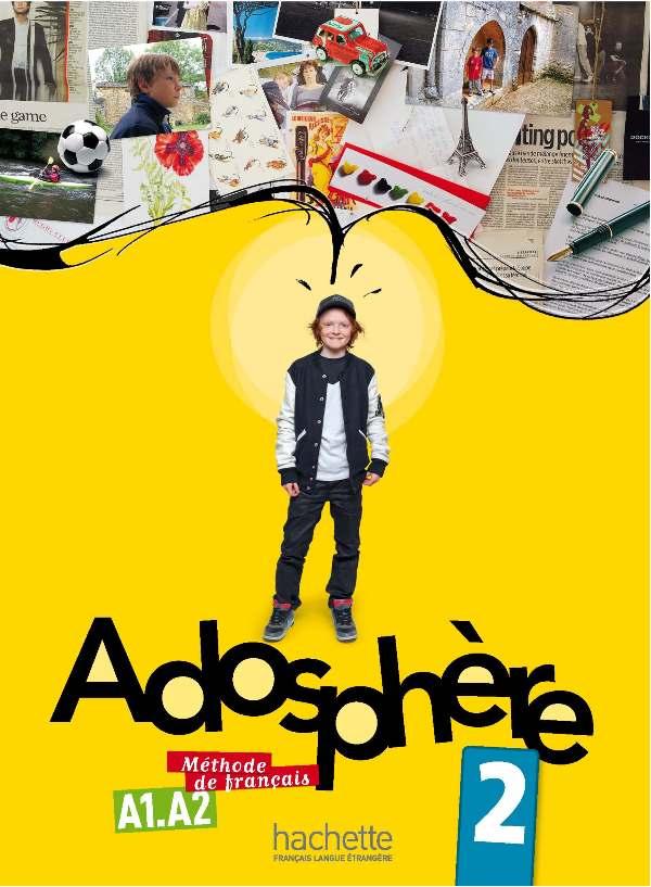 Підручник Adosphère : Niveau 2 (A1.2) Livre de l'élève + CD Підручник Adosphère : Niveau 2 (A1.2) Livre de l'élève + CD