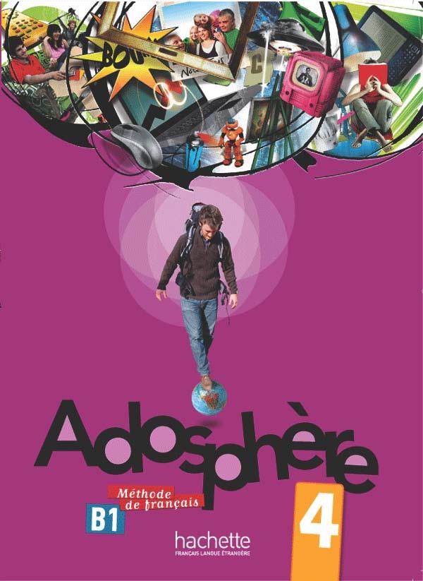 Підручник Adosphère : Niveau 4 (B1) Livre de l'élève + CD Підручник Adosphère : Niveau 4 (B1) Livre de l'élève + CD