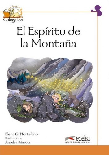 Книга для читання Colega 4 Actividades para explotación de las lecturas El Espiritu de la Montana Книга для читання Colega 4 Actividades para explotación de las lecturas El Espiritu de la Montana