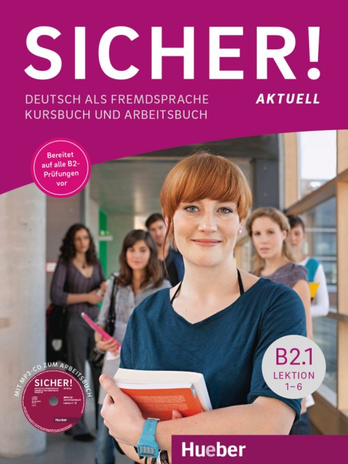 Підручник з німецької мови Sicher! Aktuelle B2/1 Kurs und Arbeitsbuch mit CD-ROM zum Arbeitsbuch, Lektion 1–6 Підручник з німецької мови Sicher! Aktuelle B2/1 Kurs und Arbeitsbuch mit CD-ROM zum Arbeitsbuch, Lektion 1–6