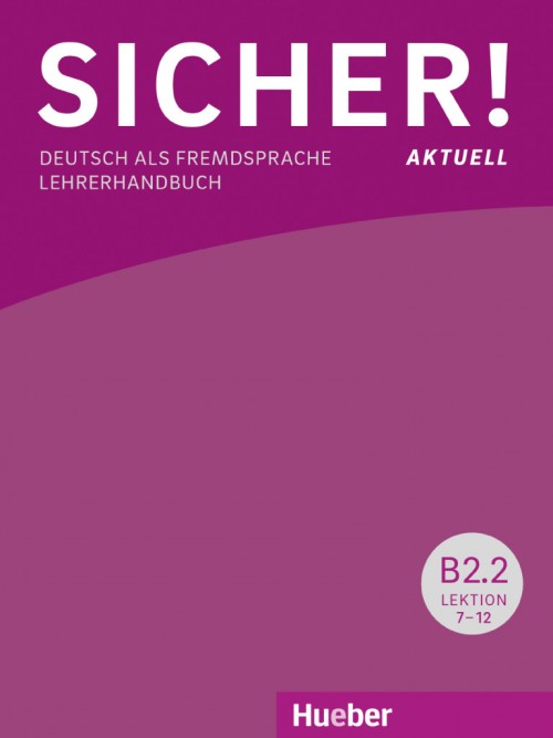 Книга для вчителя Sicher! Aktuelle B2/2 Lehrerhandbuch Книга для вчителя Sicher! Aktuelle B2/2 Lehrerhandbuch