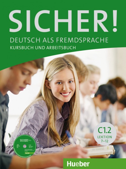 Підручник з німецької мови Sicher! C1/2 Kurs und Arbeitsbuch mit CDROM zum Arbeitsbuch, Lektion 7–12 Підручник з німецької мови Sicher! C1/2 Kurs und Arbeitsbuch mit CDROM zum Arbeitsbuch, Lektion 7–12